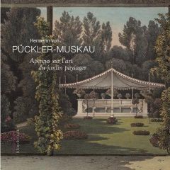 Aperçus sur l'art du jardin paysager - Pückler-Muskau Hermann von - Courtois Stéphanie de