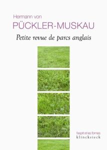 Petite revue de parcs anglais - Pückler-Muskau Hermann von - Goethe Johann Wolfgan