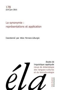 Etudes de Linguistique Appliquée N° 178, avril-juin 2015 : La synonymie : représentations et applica - Ferrara-Léturgie Alice