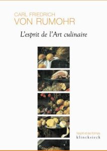 L'esprit de l'art culinaire - Rumohr Carl-Friedrich von - Beyer Andreas - Maille