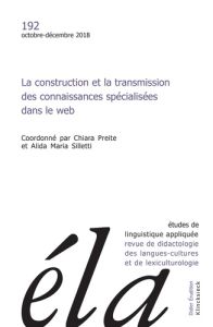 Études de linguistique appliquée - N°4/2018. La construction et la transmission des connaissances sp - Preite Chiara - Silletti Alida maria