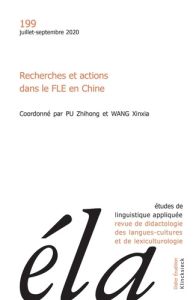 Etudes de Linguistique Appliquée N° 3, 2020 : Recherches et actions dans le FLE en Chine - Pu Zhihong - Wang Xinxia