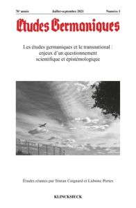 Études germaniques - N°3/2021. Les études germaniques et le transnational : enjeux d’un questionneme - Coignard Tristan - Portes Lidwine