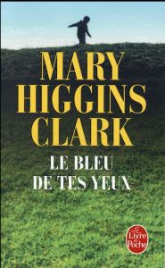 Le bleu de tes yeux - Higgins Clark Mary - Damour Anne
