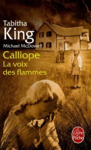 Calliope. La voix des flammes - King Tabitha - McDowell Michael - Richetin Claudin