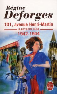 La Bicyclette Bleue Tome 2 : 101, avenue Henri-Martin. 1942-1944 - Deforges Régine