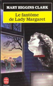 Le fantôme de Lady Margaret - Higgins Clark Mary