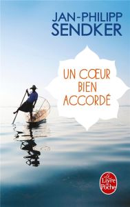 UN COEUR BIEN ACCORDE - Sendker Jan-Philipp - Kiefé Laurence