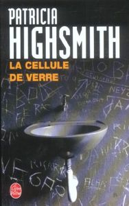 La cellule de verre - Highsmith Patricia - Rosenthal Renée