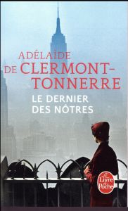 Le dernier des nôtres - Clermont-Tonnerre Adelaïde de