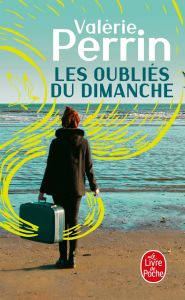 Les oubliés du dimanche - Perrin Valérie