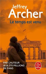 Chronique des Clifton Tome 6 : Le Temps est venu - Archer Jeffrey - Sarotte Georges-Michel