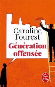 Génération offensée. De la police de la culture à la police de la pensée - Fourest Caroline