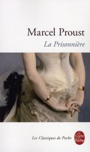 A la recherche du temps perdu Tome 5 : La Prisonnière - Proust Marcel - Fraisse Luc