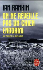 On ne réveille pas un chien endormi - Rankin Ian - Michalski Freddy