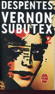 Vernon Subutex Tome 2 - Despentes Virginie