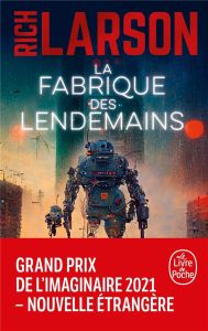 La Fabrique des lendemains - Larson Rich - Durastanti Pierre-Paul