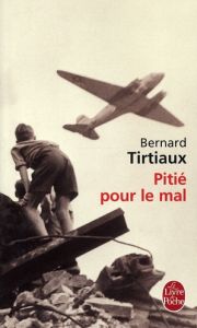 Pitié pour le mal - Tirtiaux Bernard