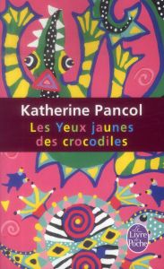 Les Yeux jaunes des crocodiles - Pancol Katherine