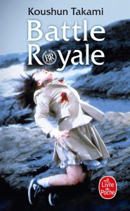 Battle Royale - Takami Koushun - Honnoré Patrick - Yano Tetsuya -