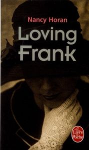 Loving Frank - Horan Nancy - Buhl Virginie