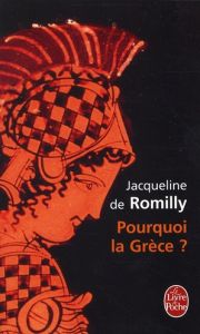 Pourquoi la Grèce ? - Romilly Jacqueline de