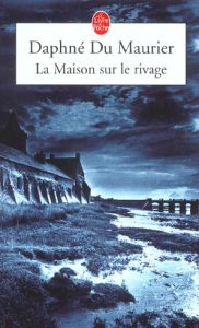 La maison sur le rivage - Du Maurier Daphné