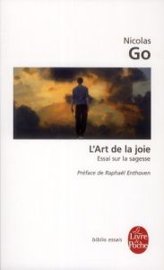 L'Art de la joie. Essai sur la sagesse - Go Nicolas - Enthoven Raphaël