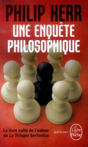 Une enquête philosophique - Kerr Philip - Demanuelli Claude