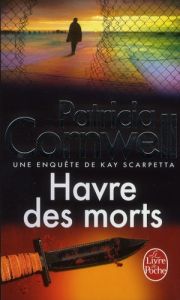 Une enquête de Kay Scarpetta : Havre des morts - Cornwell Patricia - Japp Andrea-H