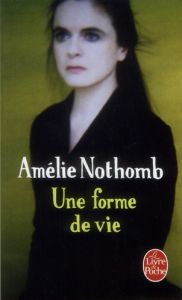 Une forme de vie - Nothomb Amélie