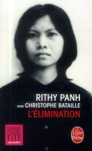L'Elimination - Panh Rithy - Bataille Christophe