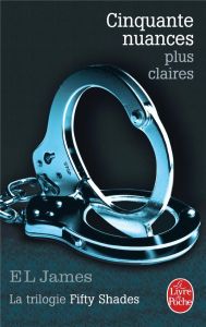 Fifty shades Tome 3 : Cinquante nuances plus claires - James E.L. - Beaulieu Denyse