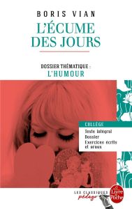 L'écume des jours. Dossier thématique : L'humour - Vian Boris - Sarfati Lanter Judith