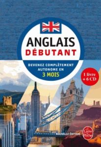 Anglais débutant. Devenez complètement autonome en 3 mois, Edition revue et corrigée, avec 6 CD audi - Gallego Pierre - Ward Judith - O'Neil Michael