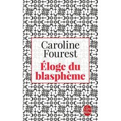 Eloge du blasphème - Fourest Caroline