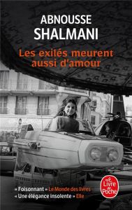 Les exilés meurent aussi d'amour - Shalmani Abnousse