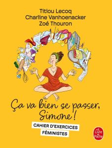 Ça va bien se passer, Simone !. Cahier d'exercices féministes - Lecoq Titiou - Vanhoenacker Charline