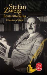 Ecrits littéraires. D'Homère à Tolstoï - Inédits (1902-1933) - Zweig Stefan