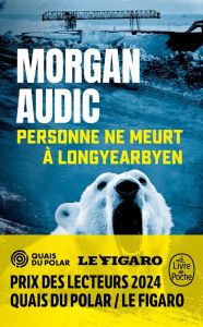 Personne ne meurt à Longyearbyen - Audic Morgan