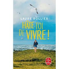 Hâte-toi de vivre ! - Rollier Laure