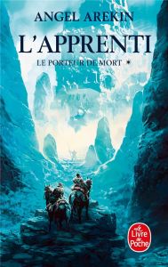 Le porteur de mort Tome 1 : L'apprenti - Arekin Angel