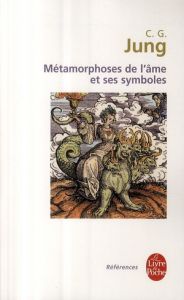 Métamoprhoses de l'âme et ses symboles - Jung Carl-Gustav