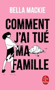 Comment j'ai tué ma famille - Mackie Bella - Chivot-Buhler Marie