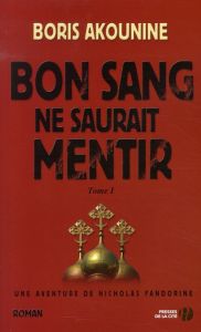 Bon sang ne saurait mentir Tome 1 - Akounine Boris - Lequesne Paul