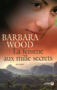 La femme aux mille secrets - Wood Barbara