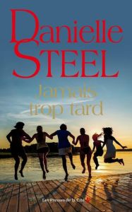 Jamais trop tard - Steel Danielle - Roman Marion