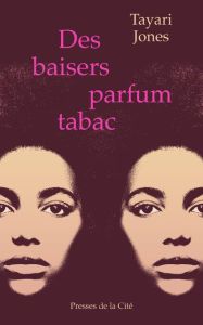 Des baisers parfum tabac - Jones Tayari - Lalechère Karine