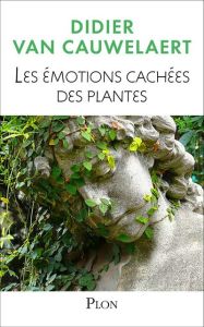 Les émotions cachées des plantes - Van Cauwelaert Didier - Clerc Lucille