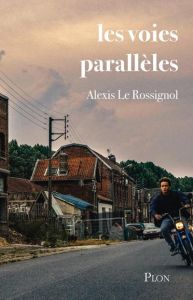 Les voies parallèles - Le Rossignol Alexis